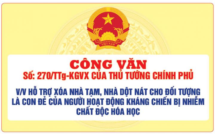 Công văn của Văn phòng Chính phủ về việc triển khai hỗ trợ xóa nhà tạm, nhà dột nát cho con đẻ của người hoạt động kháng chiến bị nhiễm chất độc hóa học
