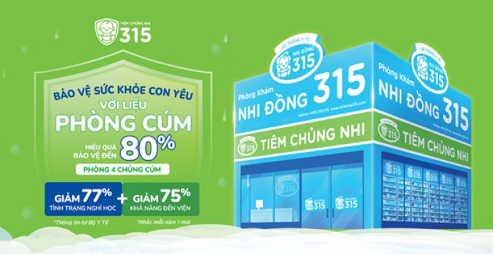 TIÊM PHÒNG VẮC XIN CÚM — BẢO VỆ CON YÊU TRƯỚC DỊCH CÚM MÙA CÙNG TIÊM CHỦNG NHI 315